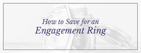 How to Save for an Engagement Ring