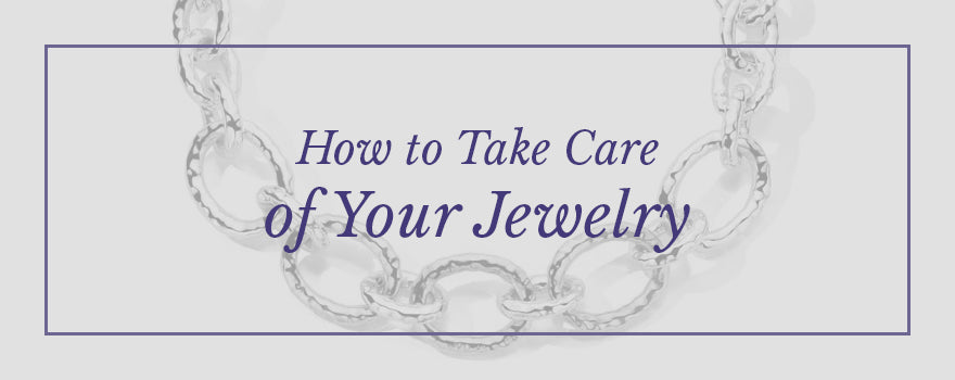 How to Clean and Care for Jewelry