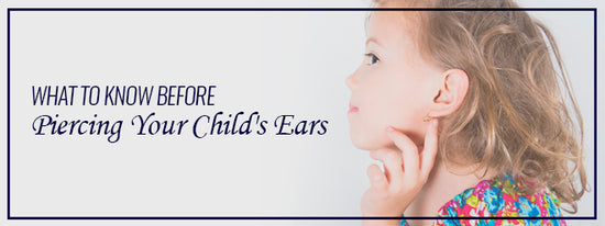 What to Know Before Piercing Your Child's Ears