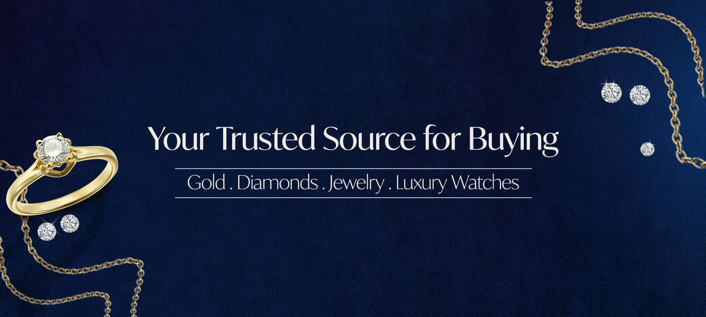 Your Trusted Source For Buying Gold, Diamonds, Jewelry, Luxury Watches
